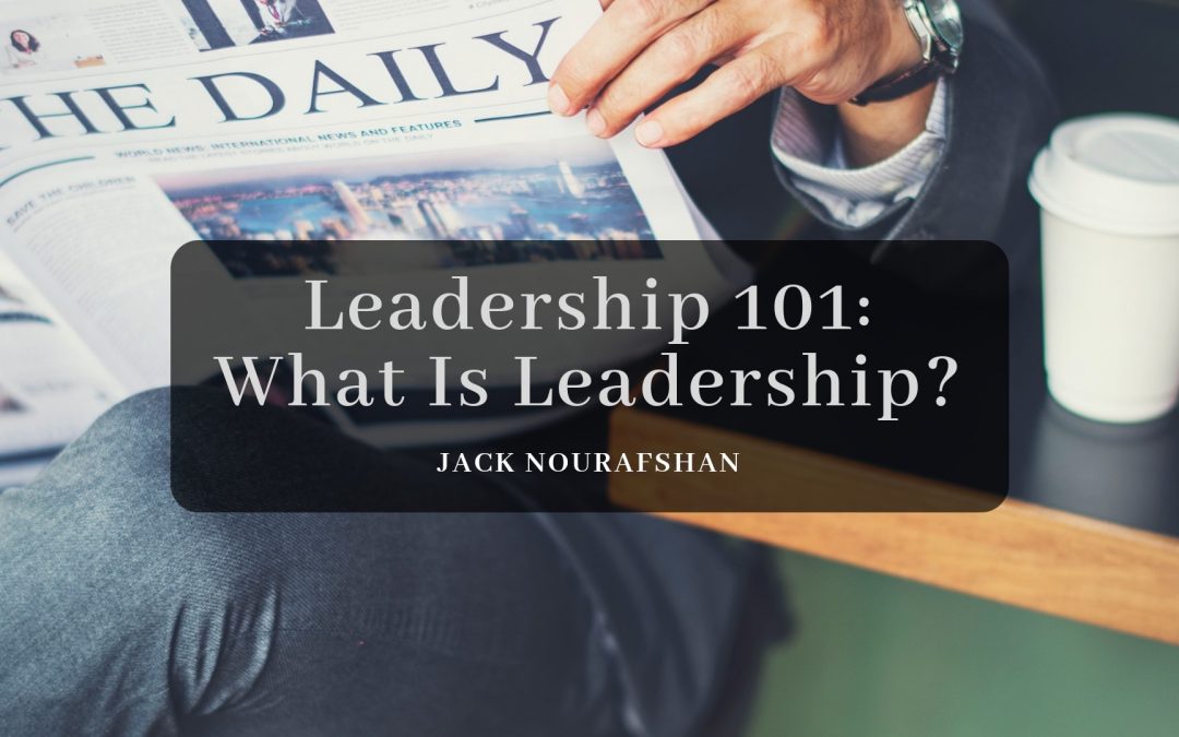 Leadership 101: What Is Leadership?